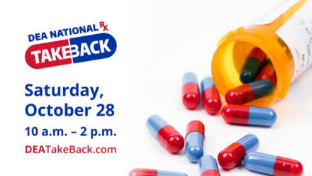 DEA National Rx Take Back Saturday, October 28 10a.m.-2p.m. DEATakeBack.com