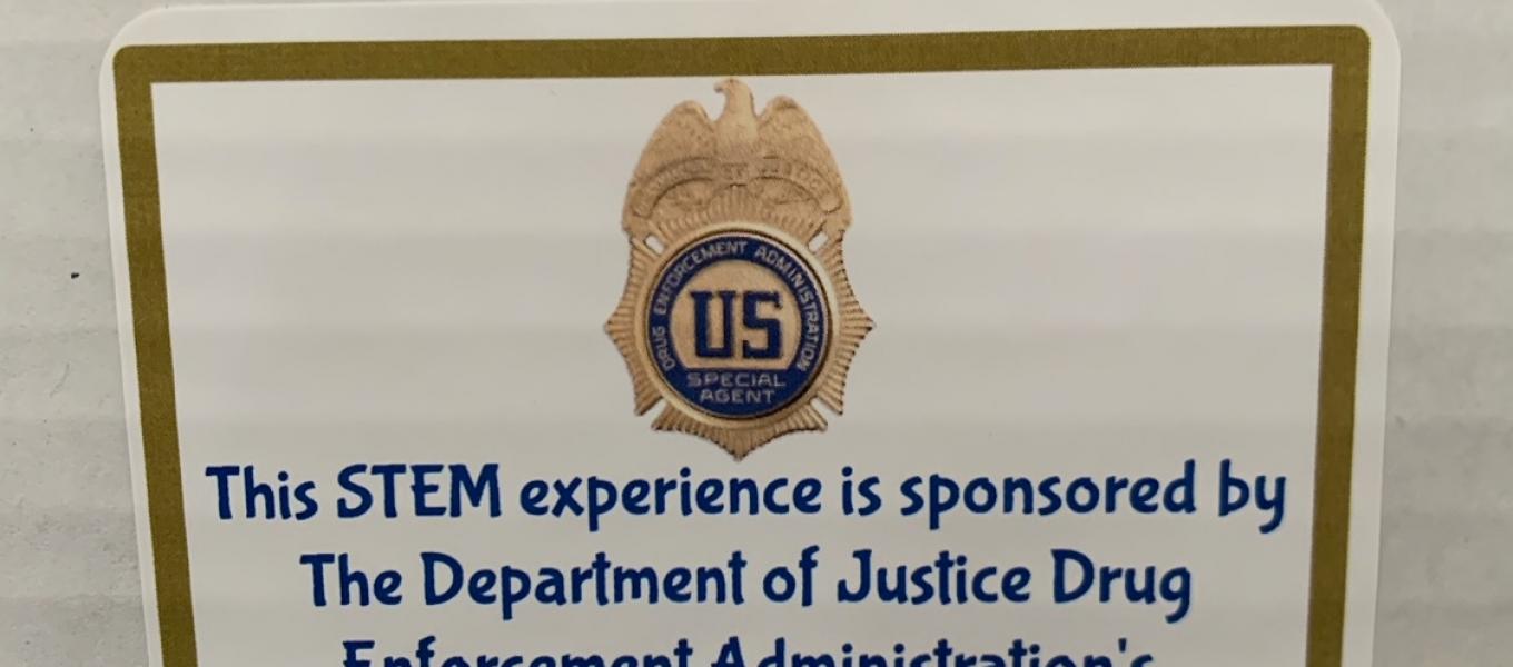 Stem experience is sponsored by The Department of Justice Drug Enforcement Administration "Operation Engage" Program